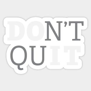 Don't Quit - Do It - Inspirational Motivation Sticker